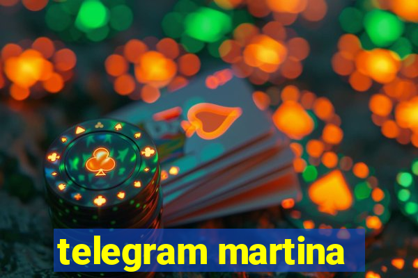 telegram martina